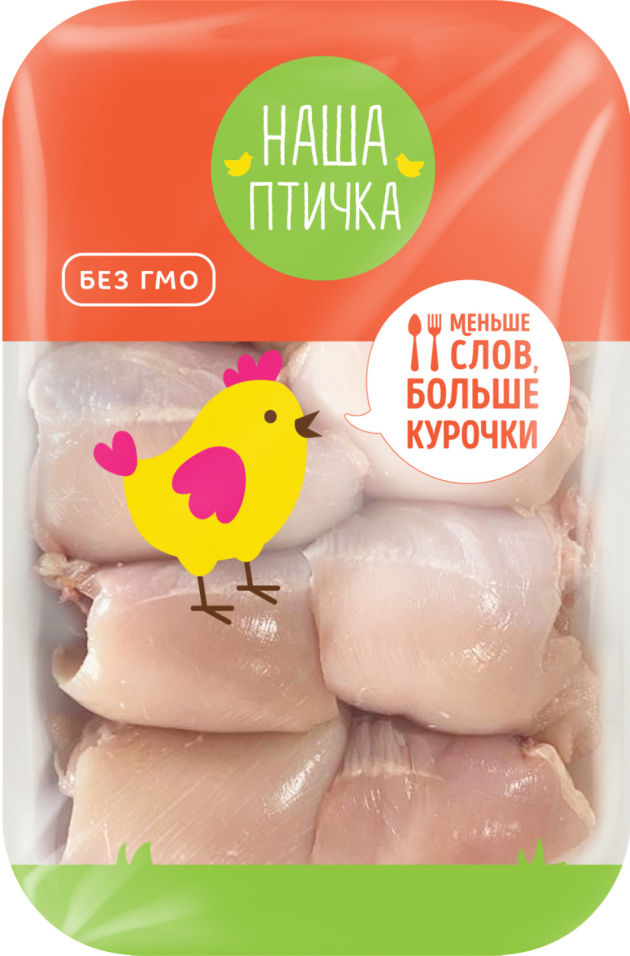 Филе бедра цыпленка-бройлера Наша птичка без кожи 0.9-1.2кг